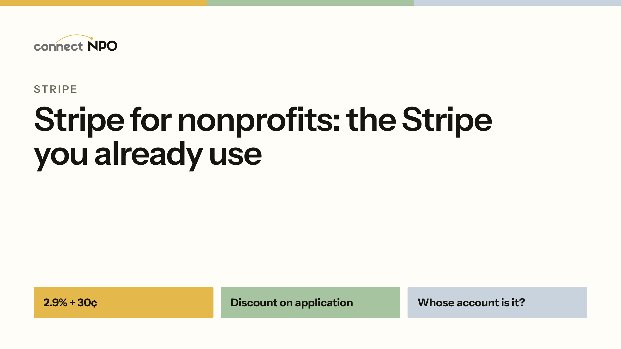 connectNPO blog card: Stripe for nonprofits: the Stripe you already use. 2.9% + 30¢, Discount on application, Whose account is it?.