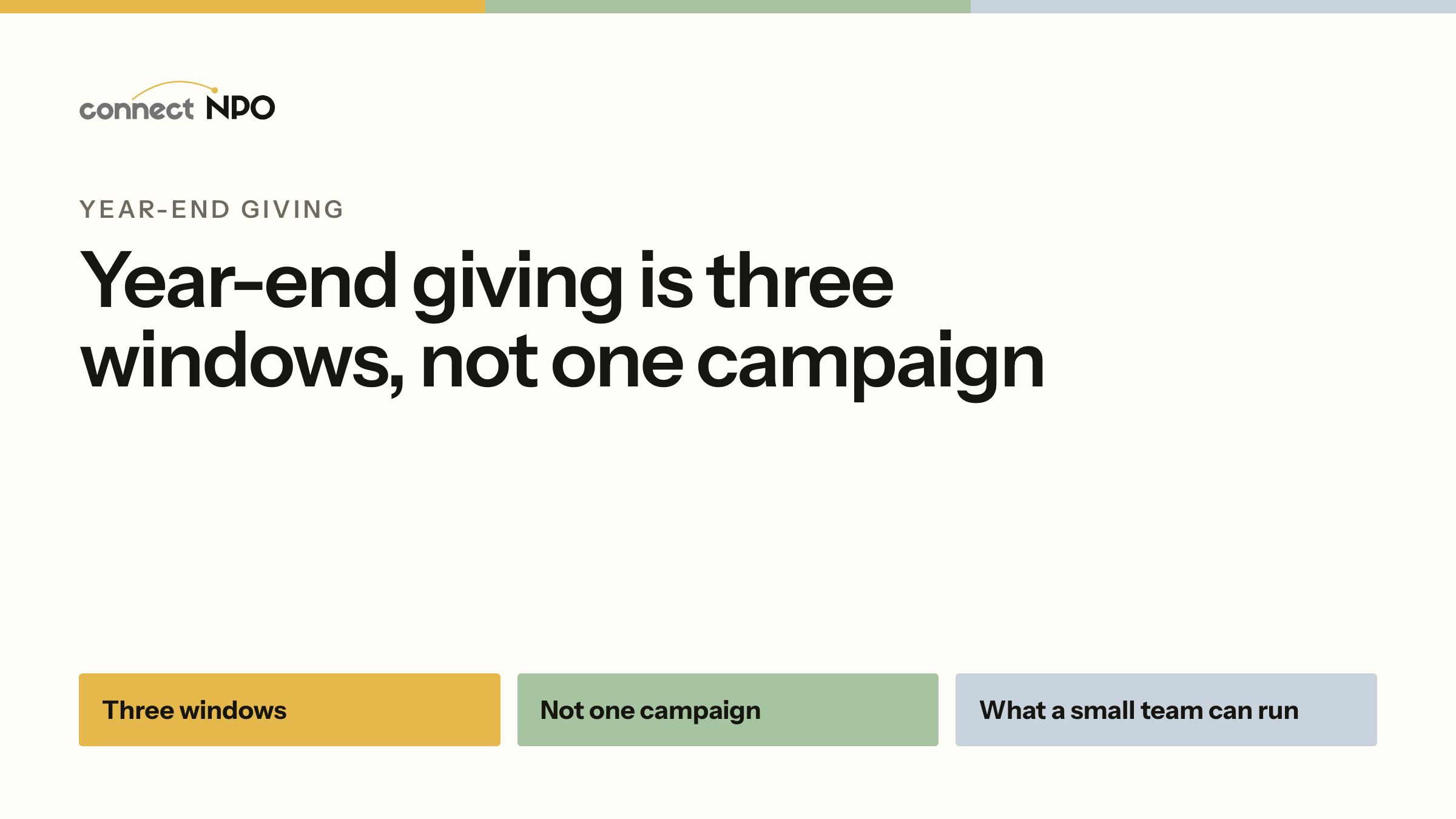 connectNPO blog card: Year-end giving is three windows, not one campaign. Three windows, Not one campaign, What a small team can run.